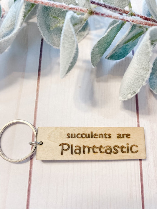 Succulents are Planttastic Keychain