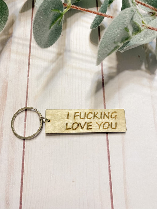 I FUCKING LOVE YOU keychain