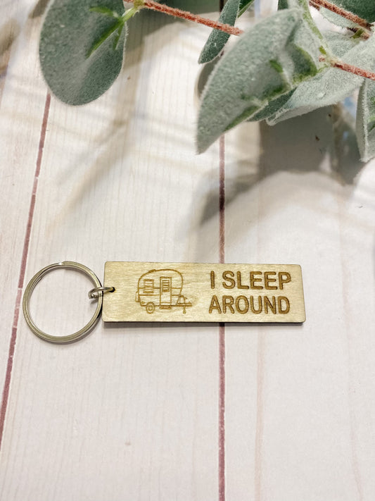 I SLEEP AROUND Keychain